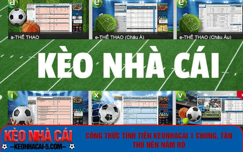 Keonhacai1 - Kinh Nghiệm Soi Kèo Nhà Cái 1 Chuẩn Hôm Nay 2 Công thức tính tiền keonhacai 1 chung, tân thủ nên nắm rõ