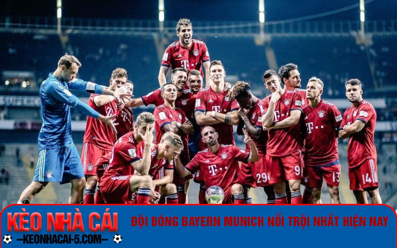 Đội bóng Bayern Munich nổi trội nhất hiện nay
