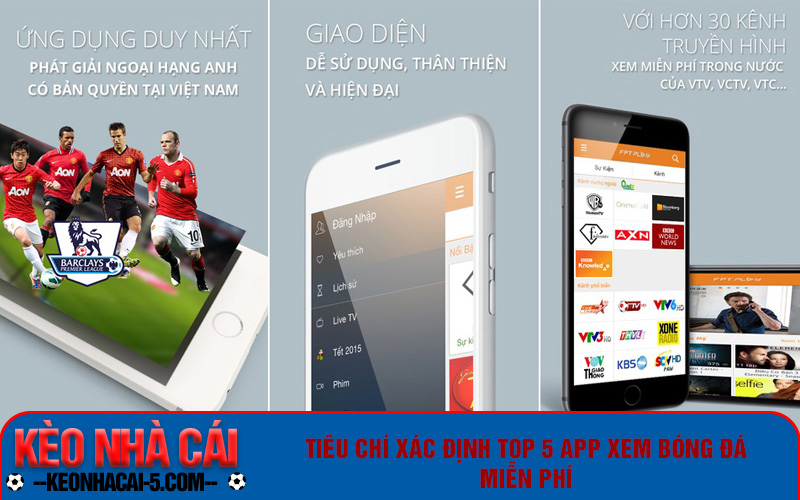 Tiêu chí xác định top 5 app xem bóng đá miễn phí