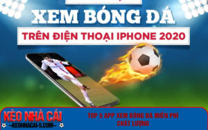 Top 5 app xem bóng đá miễn phí chất lượng