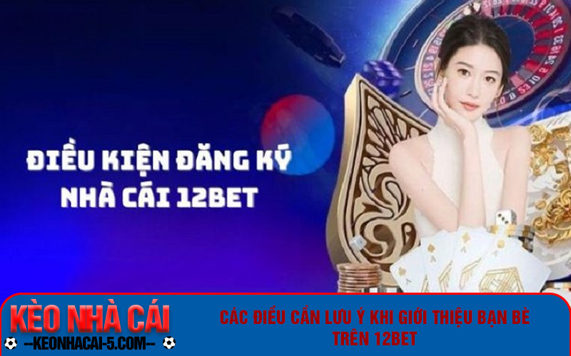 Điều kiện để trở thành thành viên của nhà cái 12bet