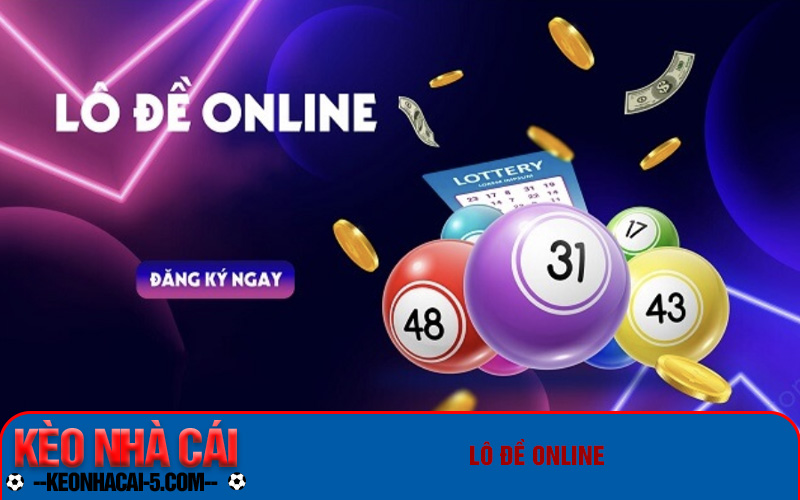 Lô đề trực tuyến hấp dẫn