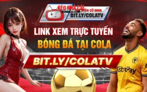 Đánh giá về chất lượng kênh colatv xem bóng đá