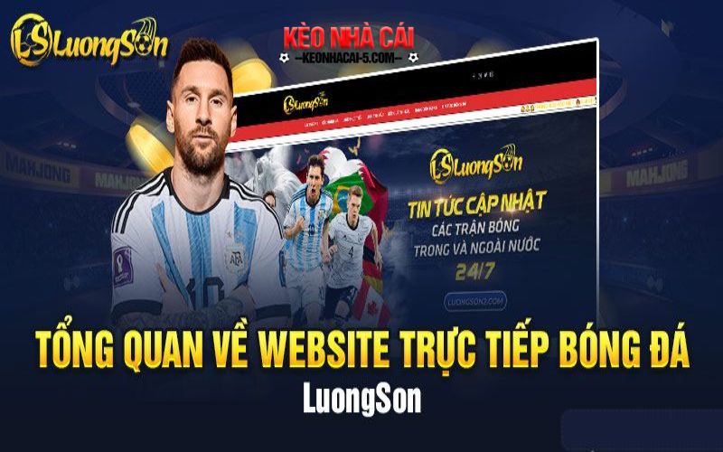Luongsontv - Nền Tảng Bóng Đá Chất Lượng Số 1 Hiện Nay 1 Giới thiệu khái quát về luongson tv