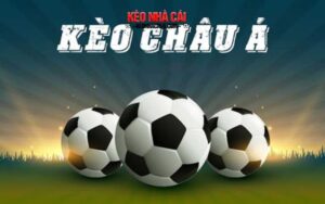 Giới thiệu kèo châu Á