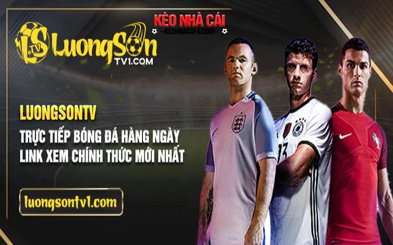 Lợi thế nổi bật của LuongSonTV trên thị trường
