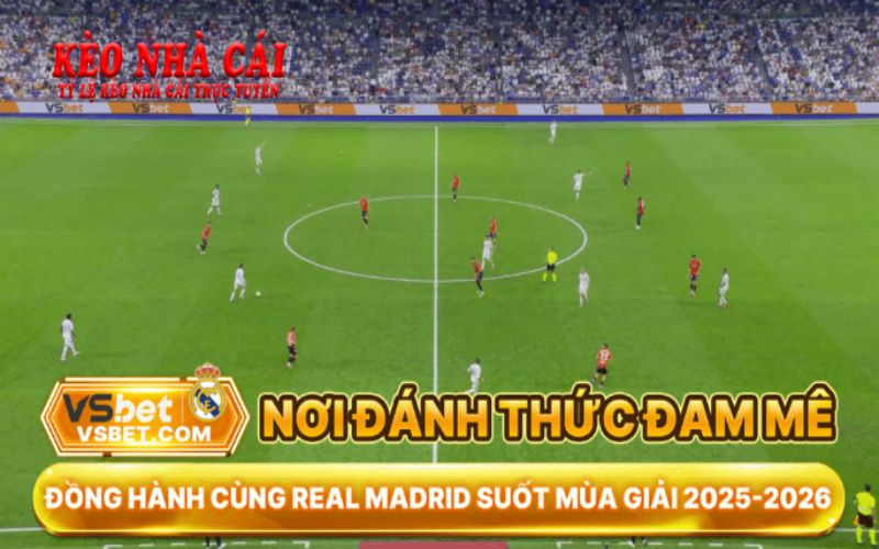 Vsbet Tài Trợ Clb Real Madrid Khẳng Định Vị Thế Nhà Cái Hàng Đầu 6 Những đánh giá từ hội viên và fan về Vsbet tài trợ CLB real Madrid